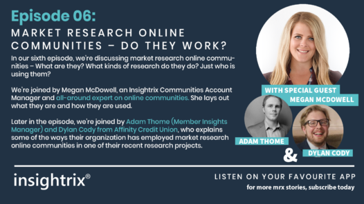 Podcast Episode 6 - Market Research Online Communities - Do They Work?
